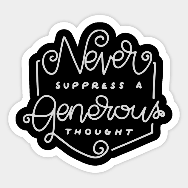 'Never Suppress A Generous Thought' Food and Water Relief Shirt Sticker by ourwackyhome